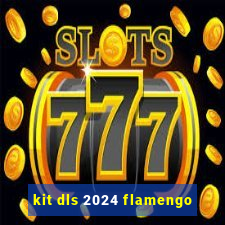 kit dls 2024 flamengo